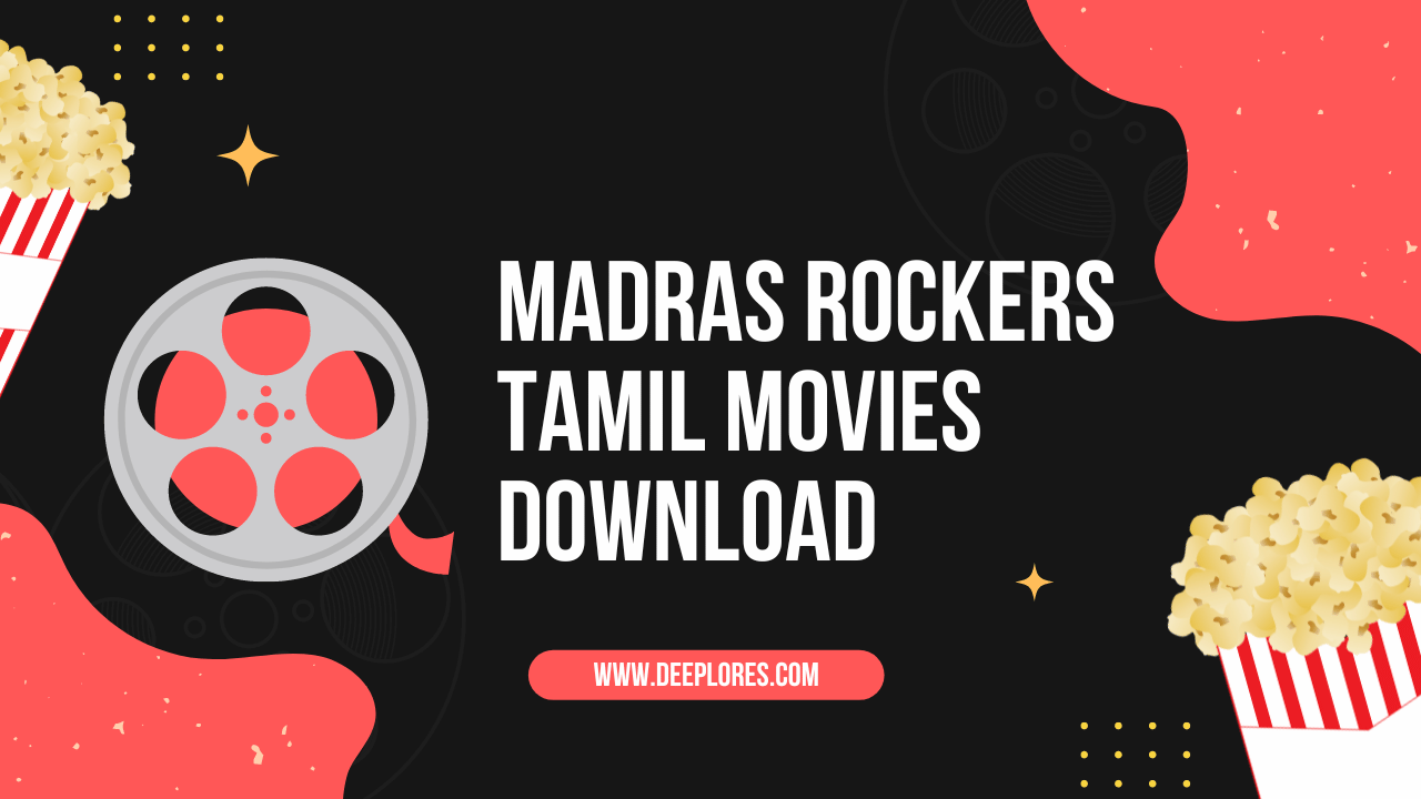 Madras Rockers Tamil Movies Download: 480p 720p 1080p HD and 4k [2024]