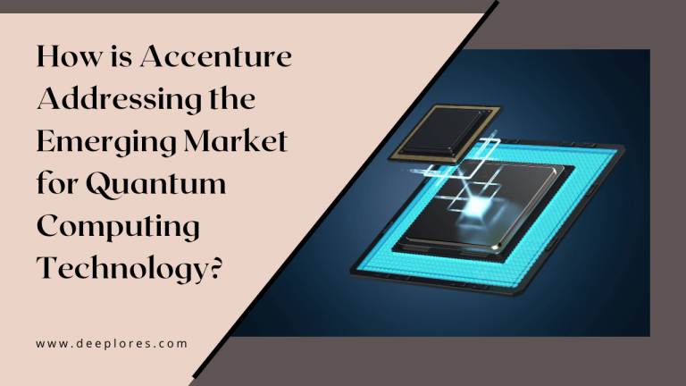 How is Accenture Addressing the Emerging Market for Quantum Computing Technology