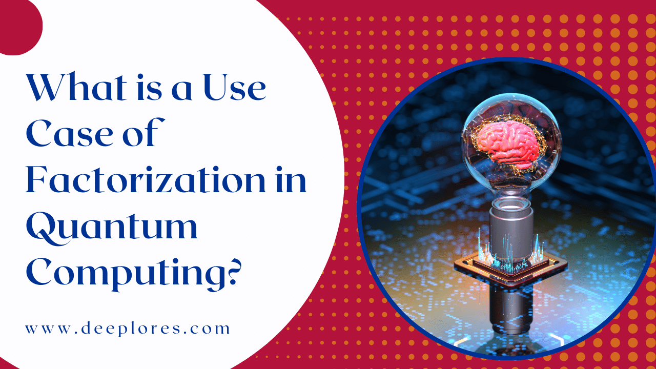 What is a Use Case of Factorization in Quantum Computing?