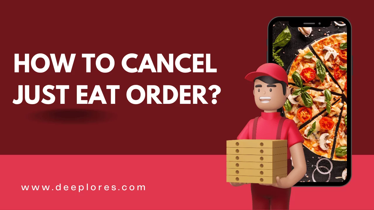 How to Cancel Just Eat Order? (Step-by-Step Guide)