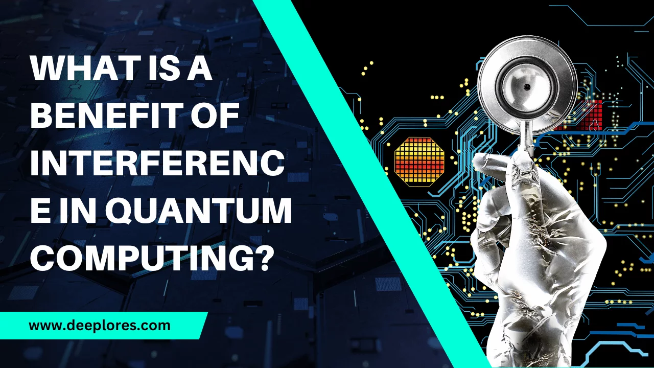 What is a Benefit of Interference in Quantum Computing?